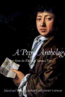 A Pepys Anthology - Samuel Pepys, Robert Latham, Linnet Latham