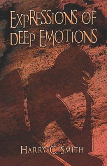 Expressions of Deep Emotions - Harry Smith