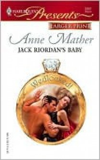 Jack Riordan's Baby - Anne Mather