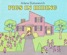 Pigs in Hiding - Arlene Dubanevich