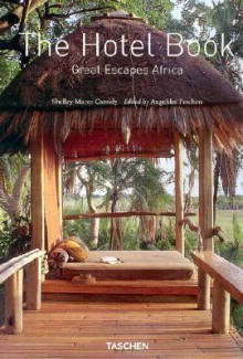 The Hotelbook Great Escapes Africa - Shelley-Maree Cassidy, Angelika Taschen