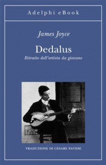 Dedalus (Gli Adelphi) - C. Pavese, James Joyce