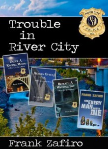 Trouble in River City - Frank Zafiro