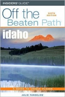 Idaho Off the Beaten Path - Julie Fanselow