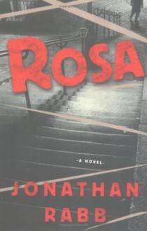 Rosa: A Novel - Jonathan Rabb