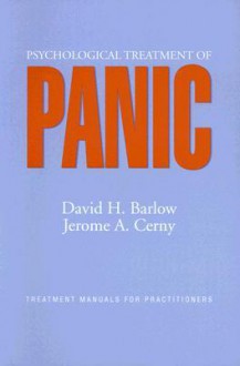 Psychological Treatment of Panic - David H. Barlow, Jerome A. Cerny