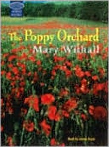 The Poppy Orchard - Mary Withall, James Bryce