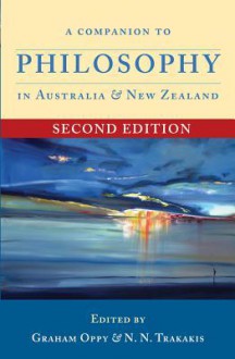 A Companion to Philosophy in Australia and New Zealand - Graham Oppy, N.N. Trakakis