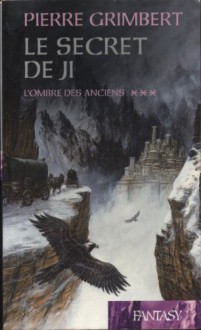 L'ombre des anciens (Le secret de Ji, #3) - Pierre Grimbert