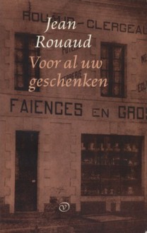 Voor al uw geschenken - Jean Rouaud, Marianne Kaas