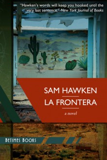 La Frontera - Sam Hawken