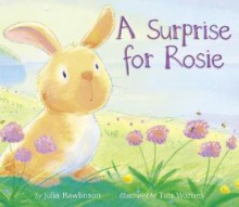 A Surprise for Rosie - Julia Rawlinson, Tim Warnes