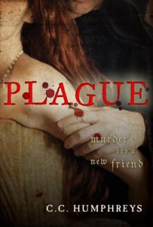 Plague - C.C. Humphreys