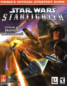 Star Wars : Episode 1 Starfighter (Prima's Official Strategy Guide) - Jeff Barton, Michael Littlefield