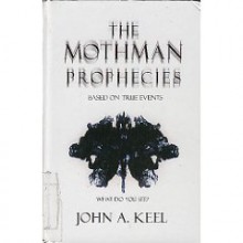 The Mothman Prophecies - John A. Keel