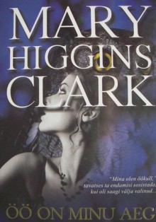 Öö on minu aeg - Kristi Tarand, Mary Higgins Clark