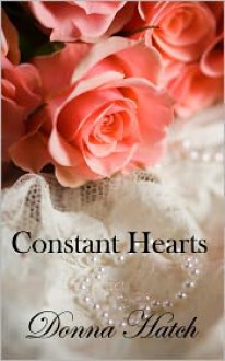 Constant Hearts, Inspired by Jane Austen's Persuasion - Donna Hatch