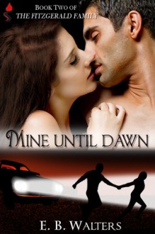 Mine Until Dawn - E.B. Walters, Ednah Walters