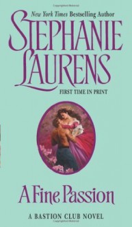 A Fine Passion (Bastion Club) - Stephanie Laurens