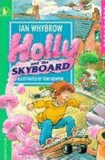 Holly And The Skyboard (Sprinters) - Ian Whybrow, Mike Gordon, Tony Kenyon