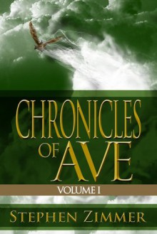 Chronicles of Ave - Volume 1 - Stephen Zimmer