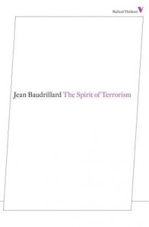 The Spirit of Terrorism - Jean Baudrillard, Chris Turner