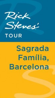 Rick Steves' Tour: Sagrada Familia, Barcelona - Rick Steves