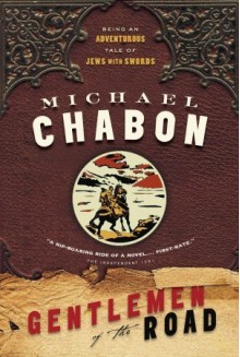 Gentlemen of the Road: A Tale of Adventure - Michael Chabon