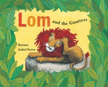 Lom and the Gnatters - Kurusa, Elisa Amado, Isabel Ferrer