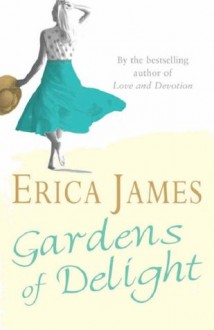 Gardens of Delight - Erica James