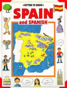 Getting to Know Spain and Spanish - Nicola Wright, Janine Amos, Kim Wooley