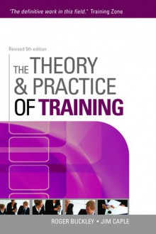 The Theory and Practice of Training - Roger Buckley, Jim Caple