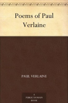 Poems of Paul Verlaine (免费公版书) - Paul Verlaine