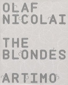 Olaf Nicolai: The Blondes - Olaf Nicolai