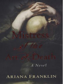 Mistress of the Art of Death - Ariana Franklin