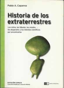 Historia de Los Extraterrestres - Pablo Capanna