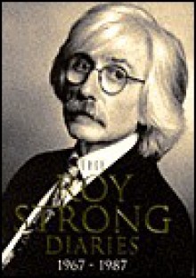 The Roy Strong Diaries 1967-1987 - Roy C. Strong