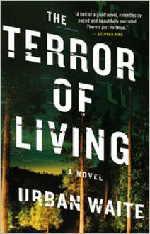 The Terror of Living - Urban Waite