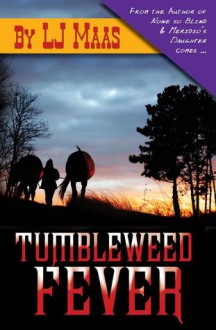 Tumbleweed Fever - L.J. Maas