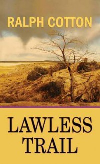 Lawless Trail - Ralph Cotton