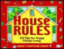 House Rules: 145 Tips for Happy Family Living - Nancy Champion Chupp, Deborah Zemke