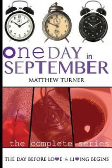 One Day in September (the Complete Series) - Matthew Turner