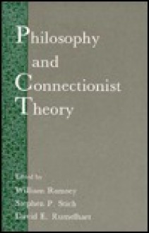 Philosophy and Connectionist Theory - William Ramsey, Stephen P. Stich, David E. Rumelhart