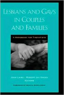 Lesbians and Gays in Couples and Families: A Handbook for Therapists - Laird