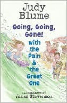 Going, Going, Gone! with the Pain and the Great One (The Pain and the Great One) - Judy Blume, James Stevenson