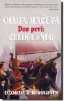 Oluja mačeva: Čelik i sneg (deo prvi) (Pesma leda i vatre, #3) - Nikola Pajvančić, George R.R. Martin