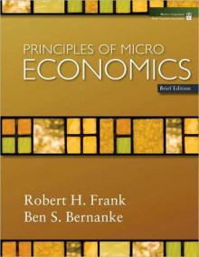 Principles of Microeconomics Brief with Economy 2009 Update + Connect Plus - Frank Robert, Ben S. Bernanke