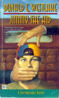 Jimmy The Kid - Donald E Westlake