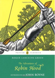 The Adventures of Robin Hood - John Boyne, Roger Lancelyn Green