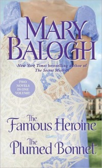 The Famous Heroine/The Plumed Bonnet (Dark Angel #3-4) - Mary Balogh